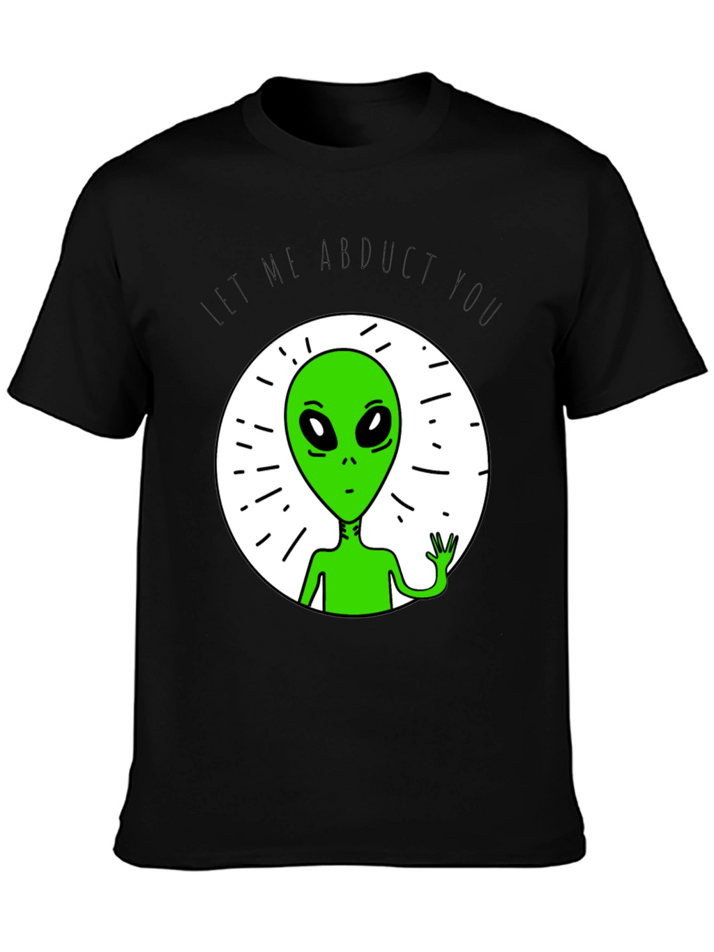 Let Me Abduct You Graphic Tee