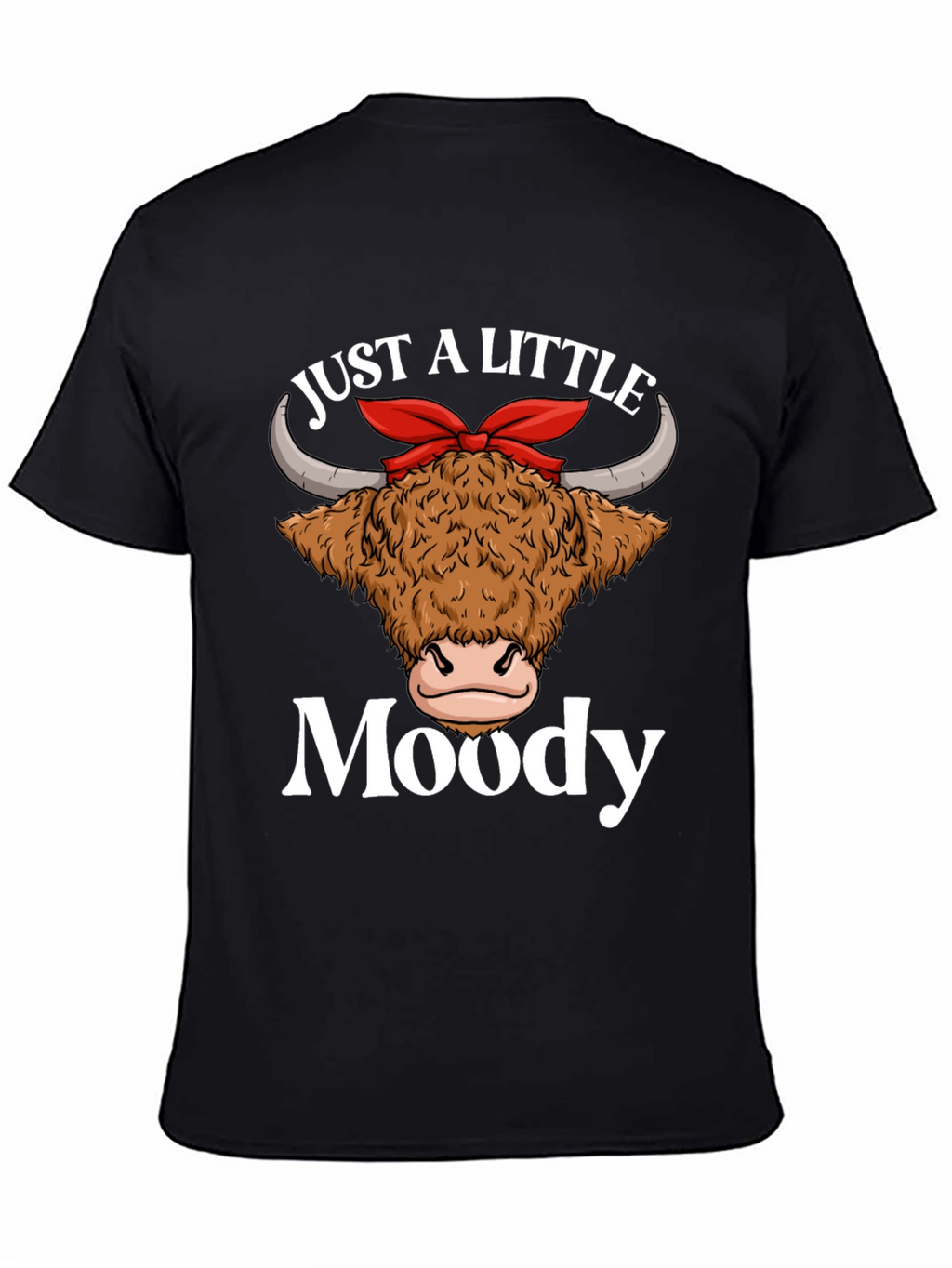 Just a Little Moody Highland Cow Graphic T-Shirt