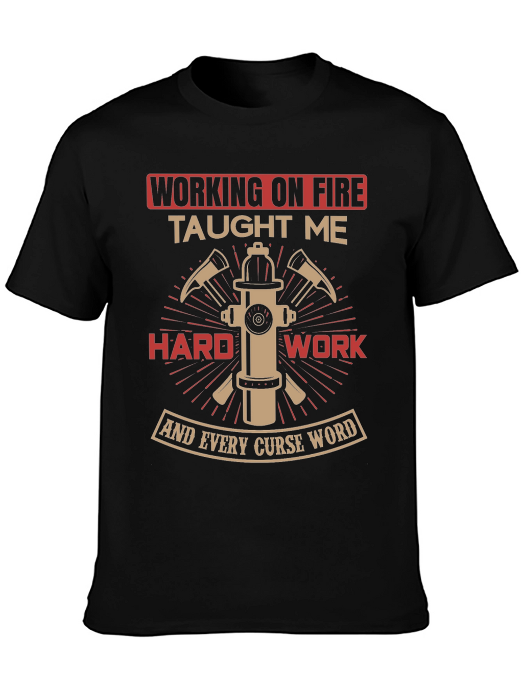 Firefighter Humor T-Shirt - Working on Fire
