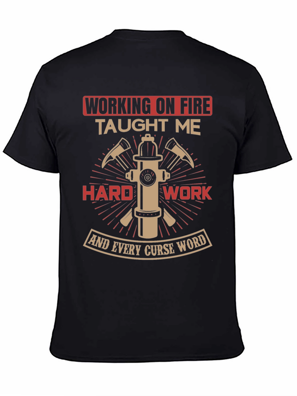 Firefighter Humor T-Shirt - Working on Fire