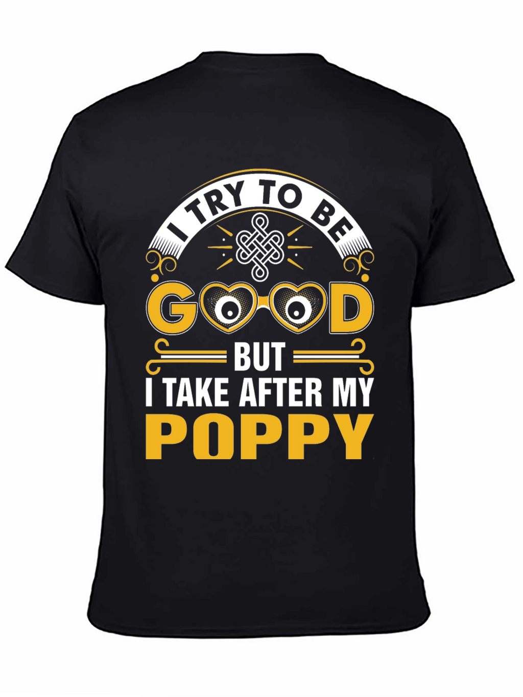 Funny Poppy T-Shirt - I Try To Be Good