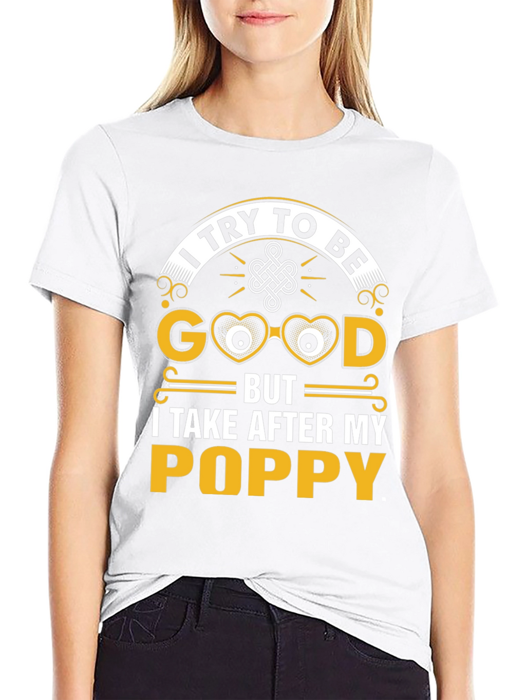 Funny Poppy T-Shirt - I Try To Be Good