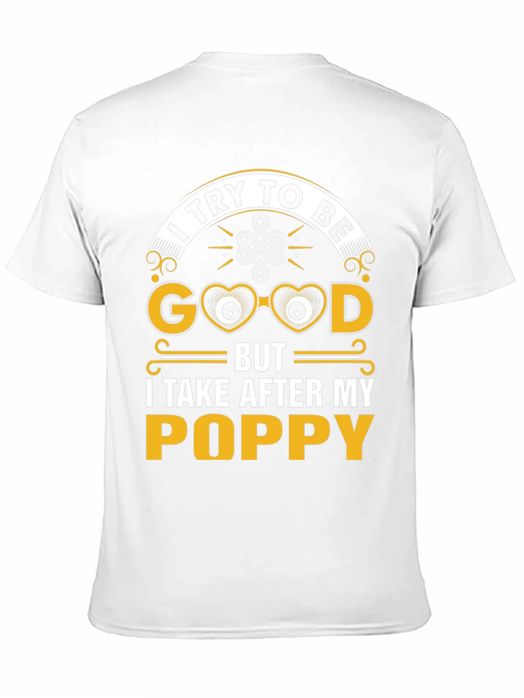 Funny Poppy T-Shirt - I Try To Be Good