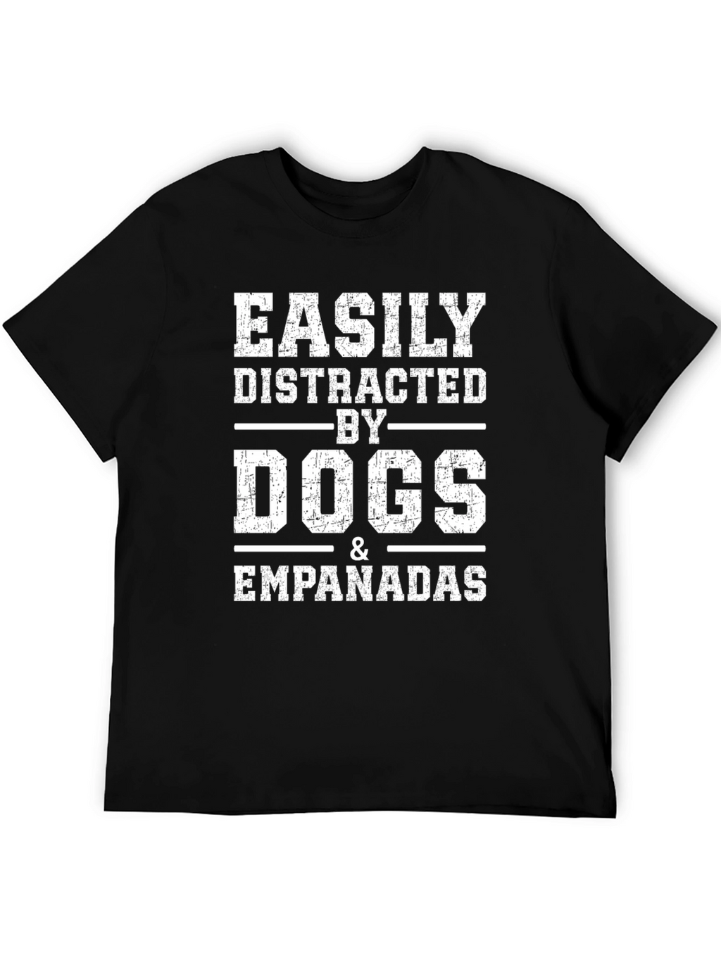 Easily Distracted By Dogs & Empanadas T-Shirt