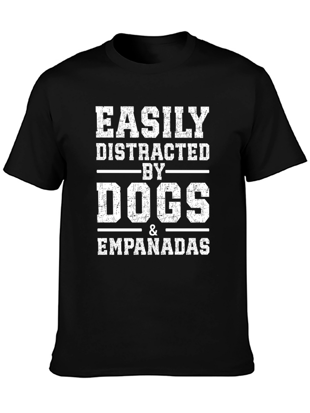 Easily Distracted By Dogs & Empanadas T-Shirt