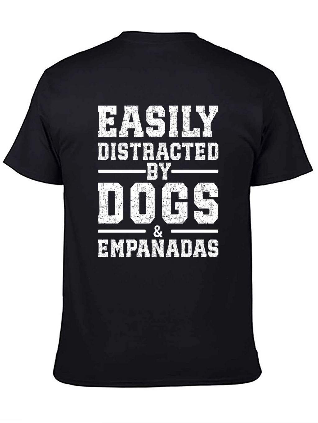 Easily Distracted By Dogs & Empanadas T-Shirt