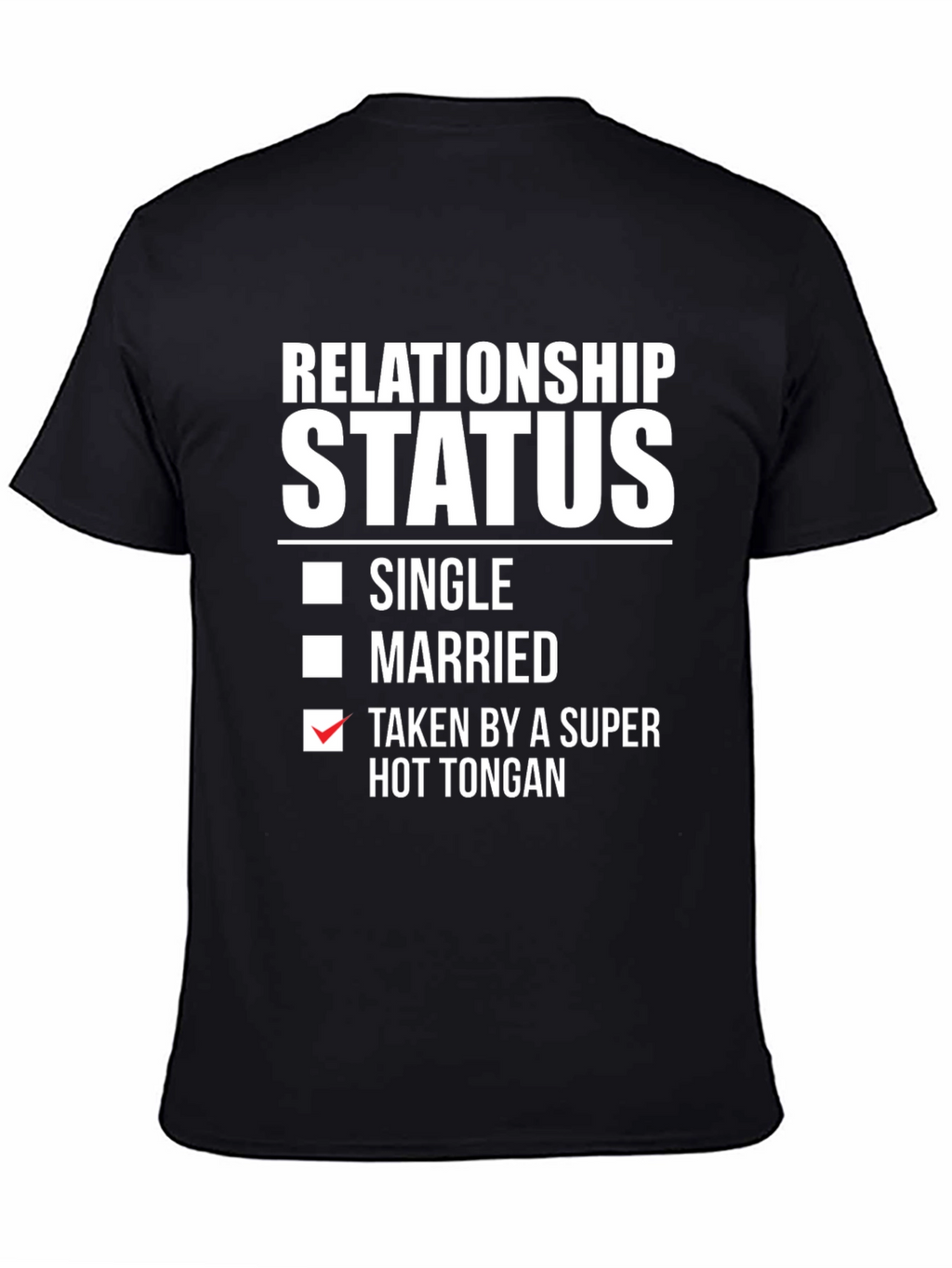 Relationship Status - Taken By Super Hot Tongan T-Shirt
