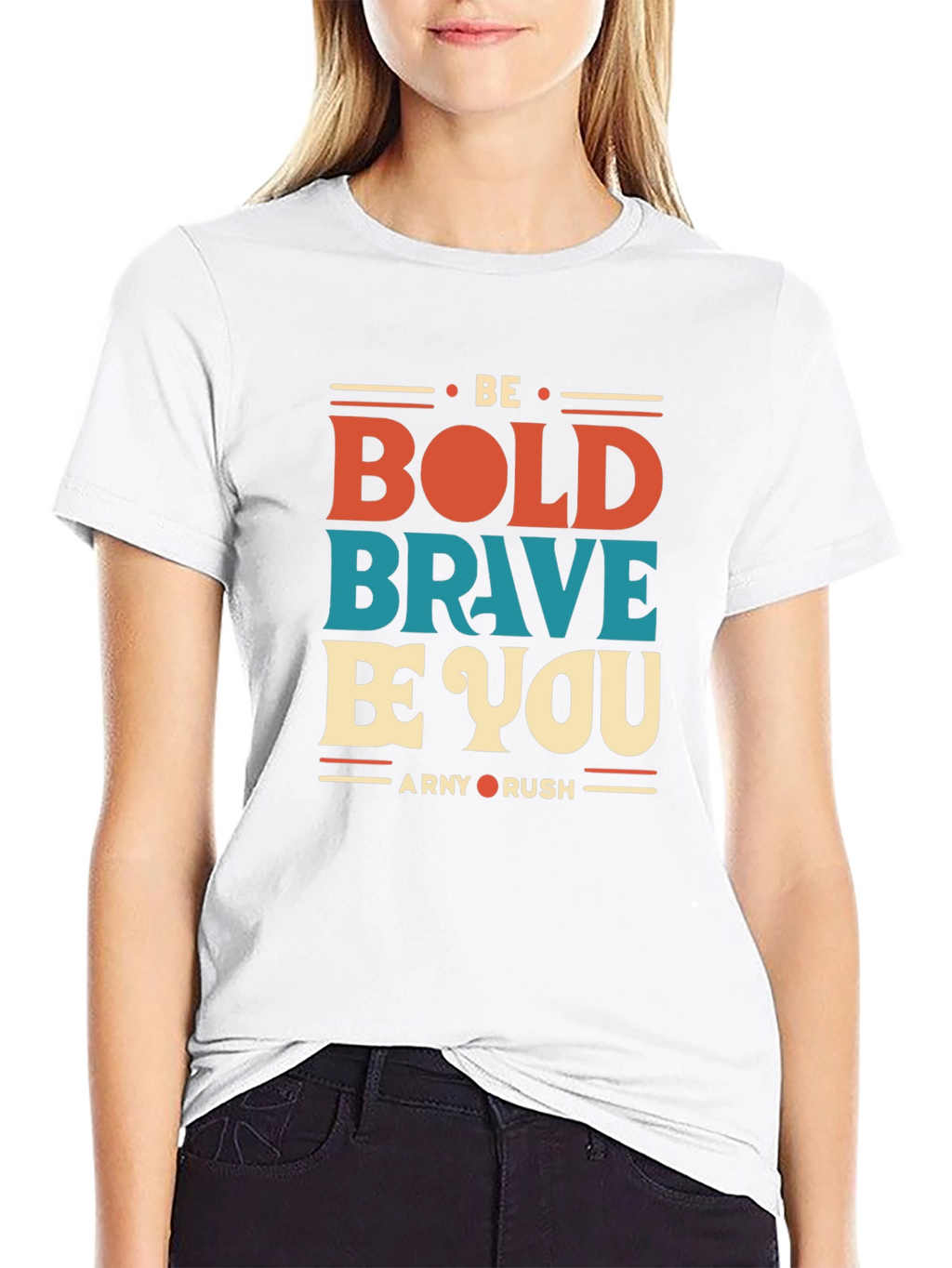Be Bold Brave Be You Graphic T-Shirt