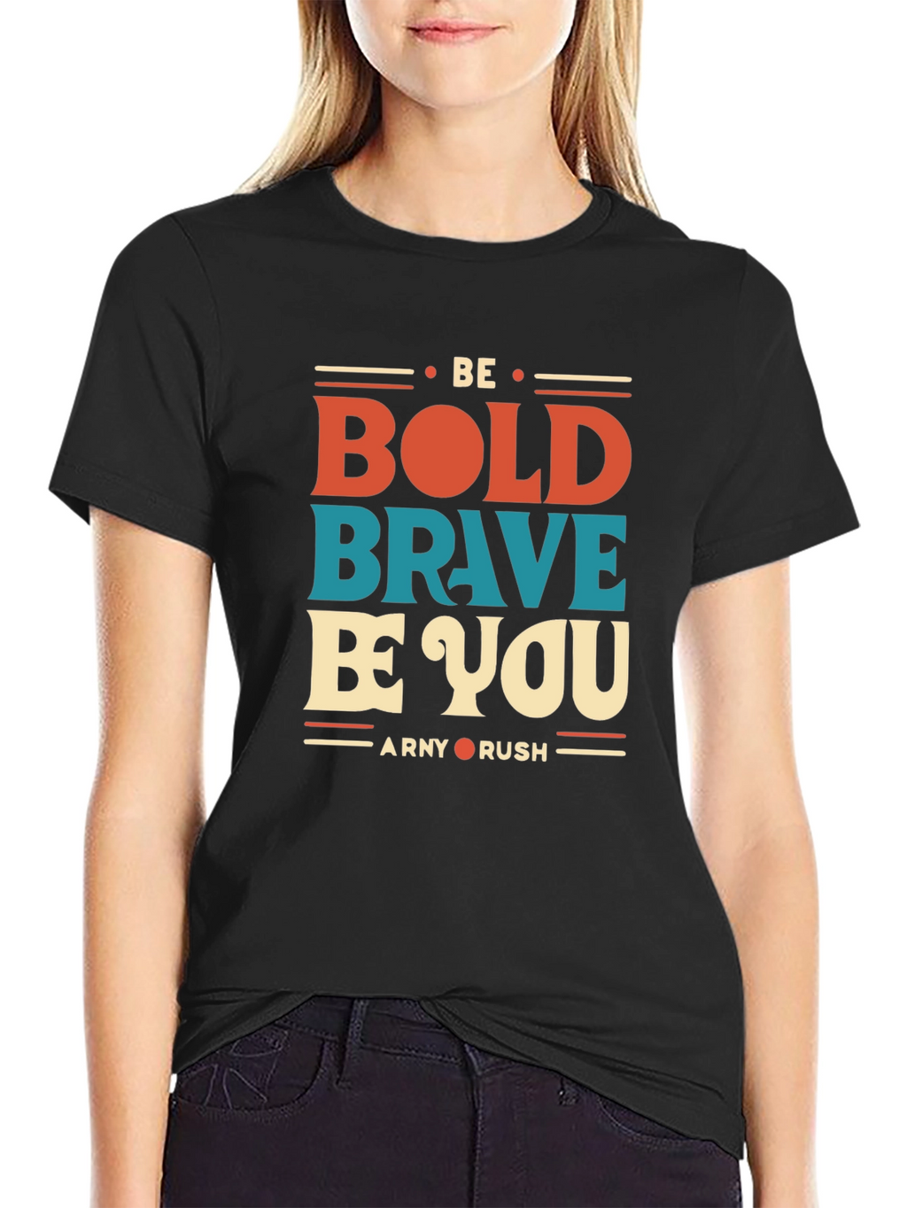 Be Bold Brave Be You Graphic T-Shirt