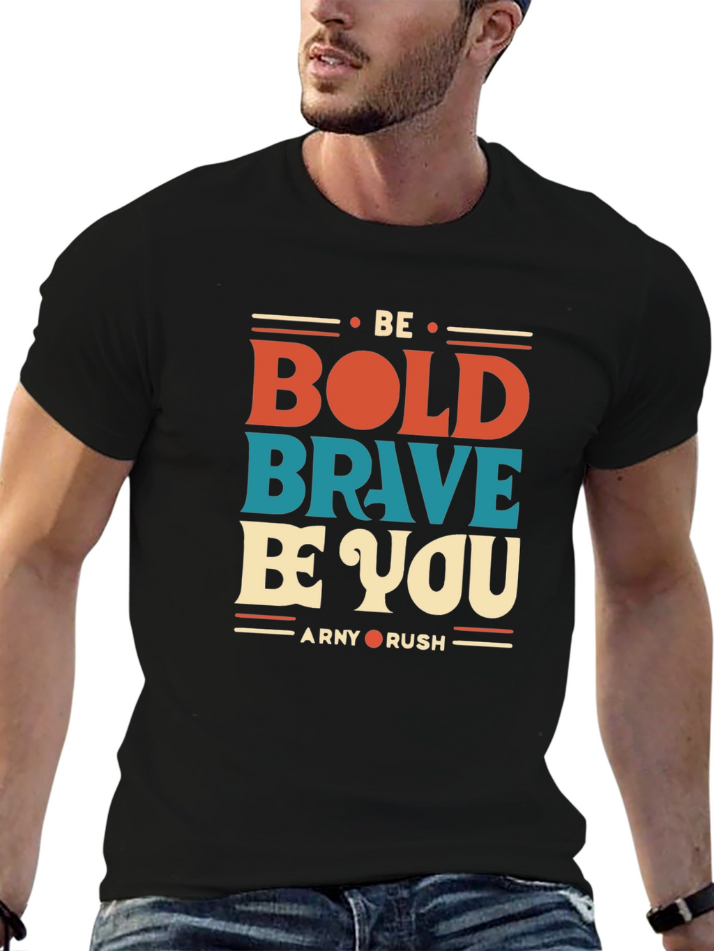 Be Bold Brave Be You Graphic T-Shirt