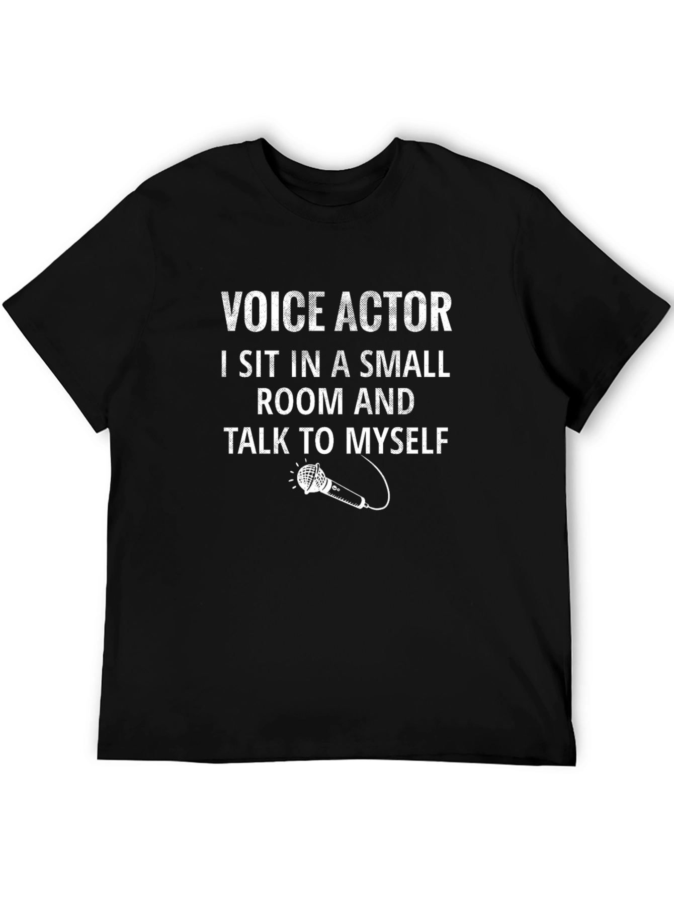 Voice Actor T-Shirt - Small Room & Talk to Myself Funny Tee