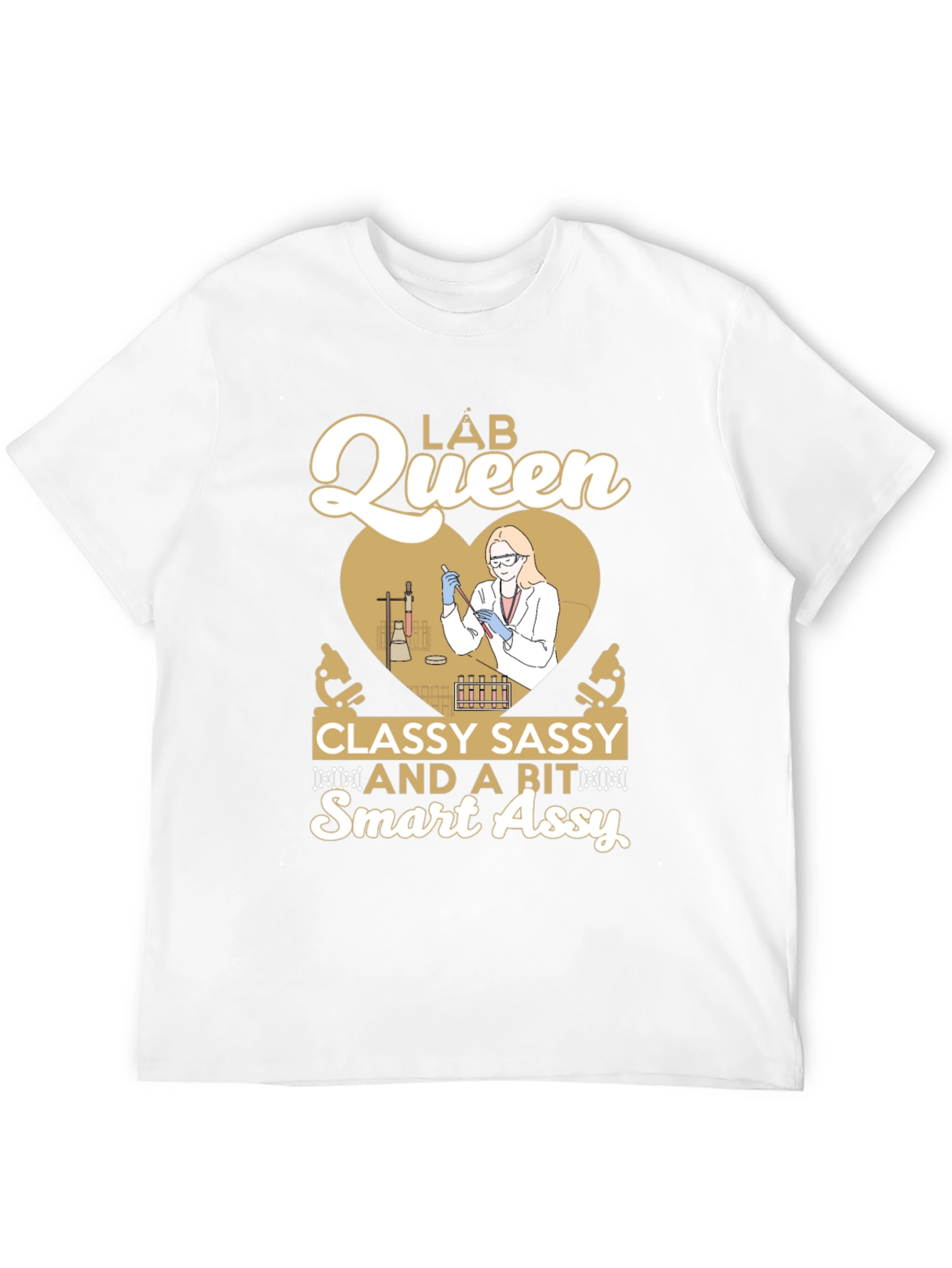 Lab Queen T-Shirt: Classy Sassy & Smart Assy