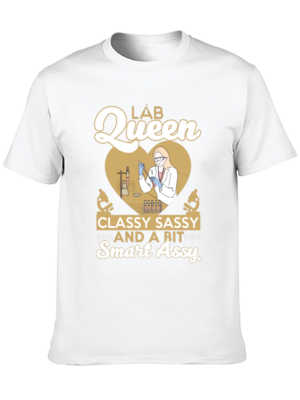 Lab Queen T-Shirt: Classy Sassy & Smart Assy