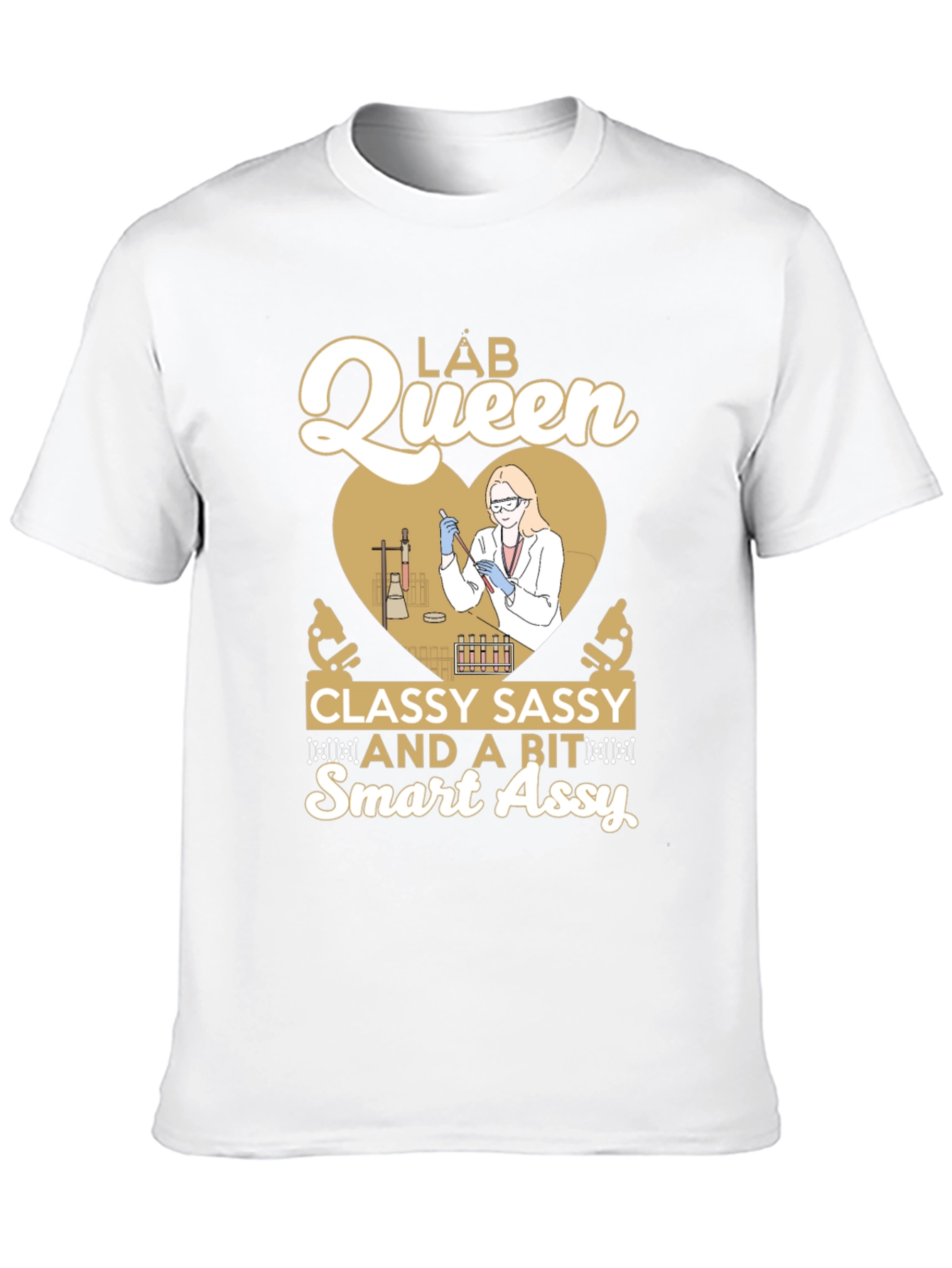 Lab Queen T-Shirt: Classy Sassy & Smart Assy