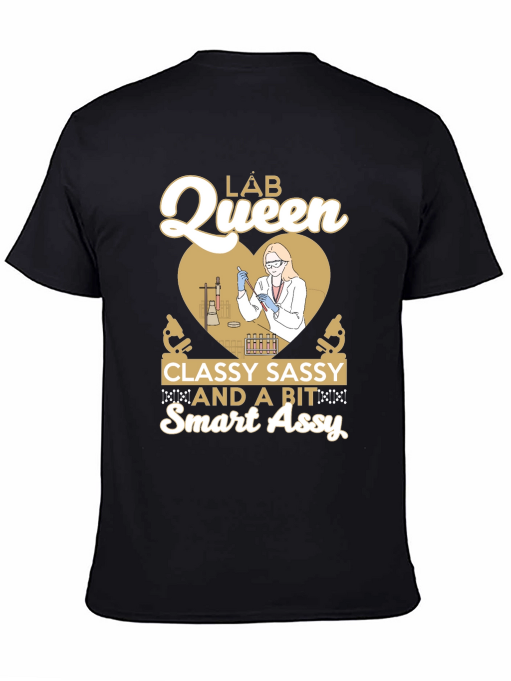 Lab Queen T-Shirt: Classy Sassy & Smart Assy