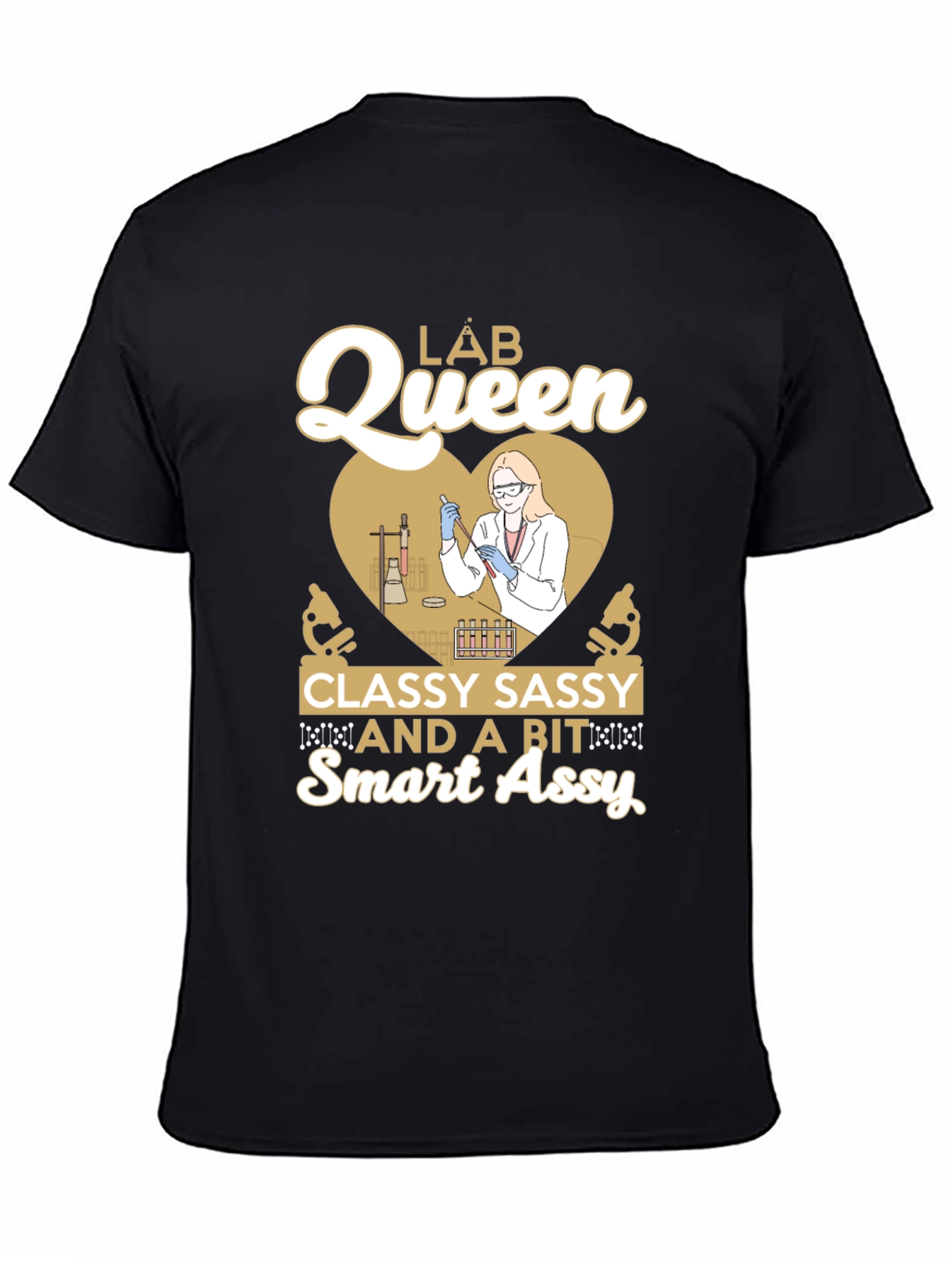 Lab Queen T-Shirt: Classy Sassy & Smart Assy