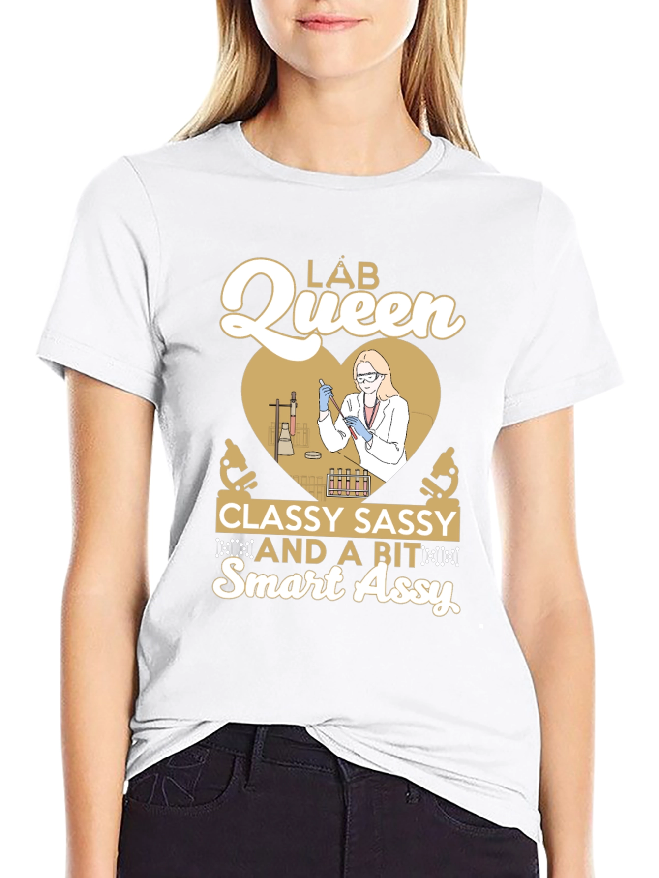Lab Queen T-Shirt: Classy Sassy & Smart Assy