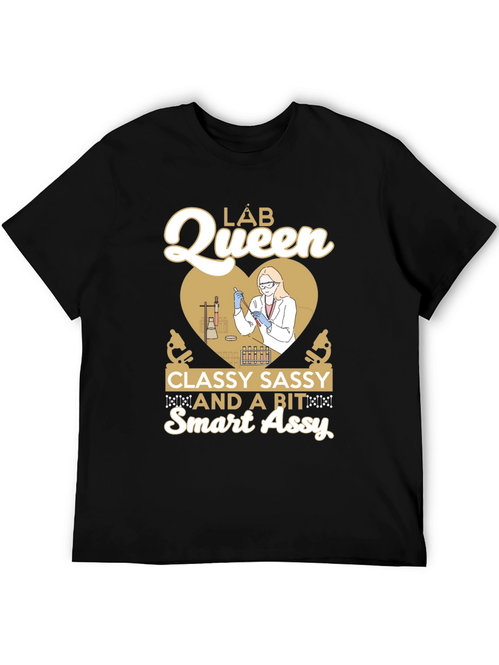 Lab Queen T-Shirt: Classy Sassy & Smart Assy