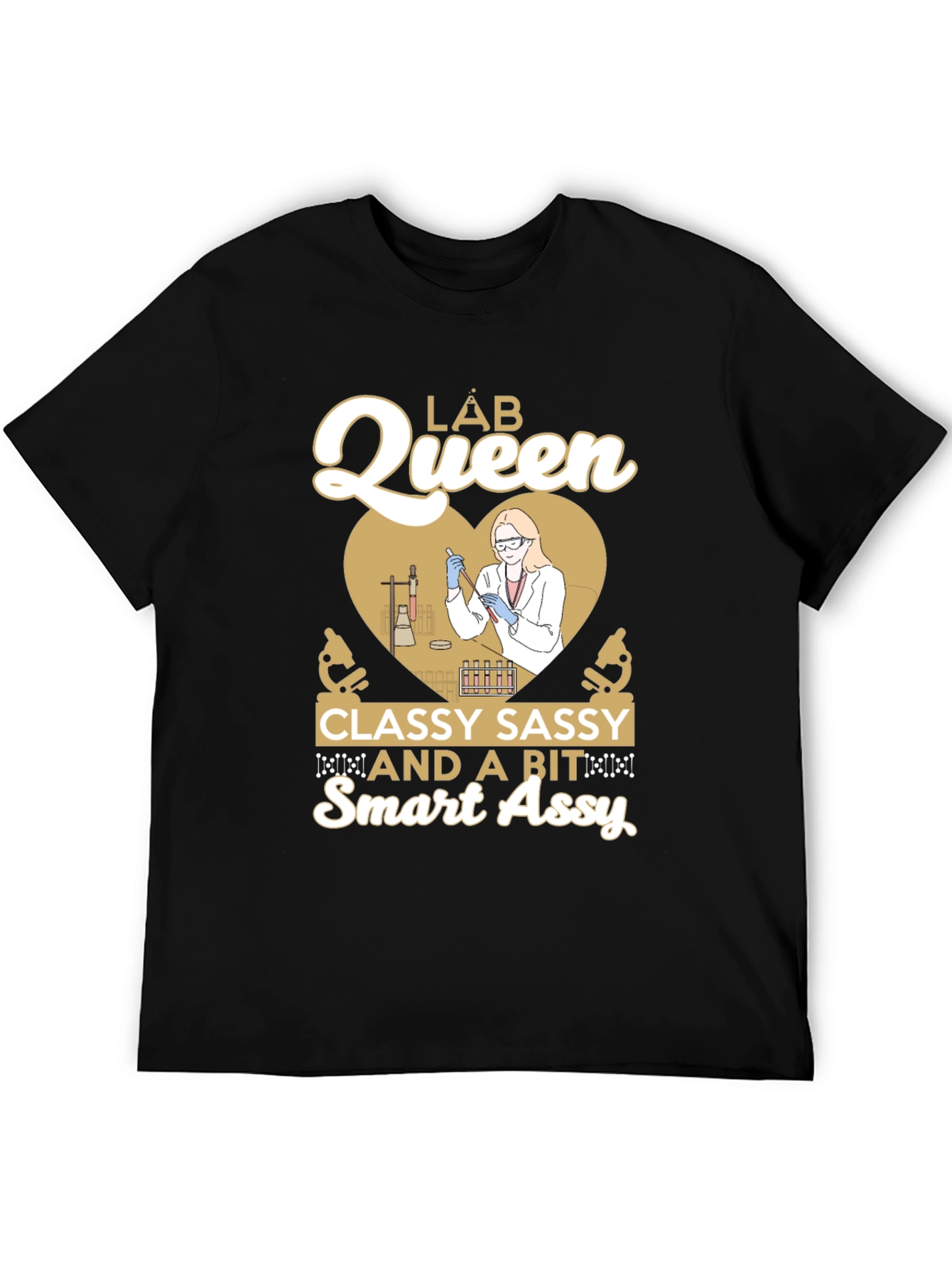 Lab Queen T-Shirt: Classy Sassy & Smart Assy