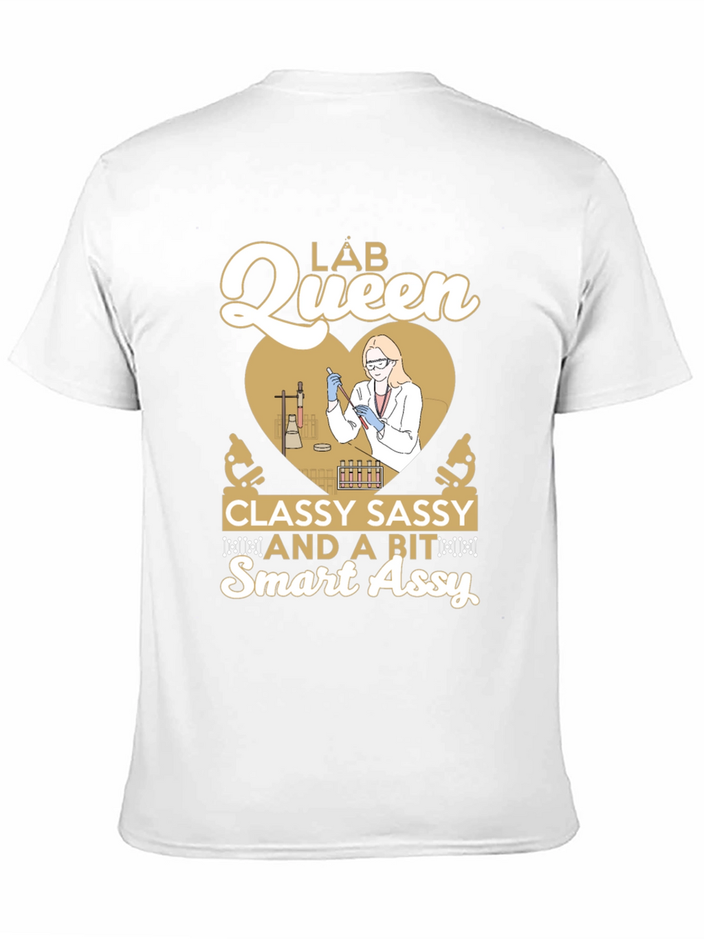 Lab Queen T-Shirt: Classy Sassy & Smart Assy