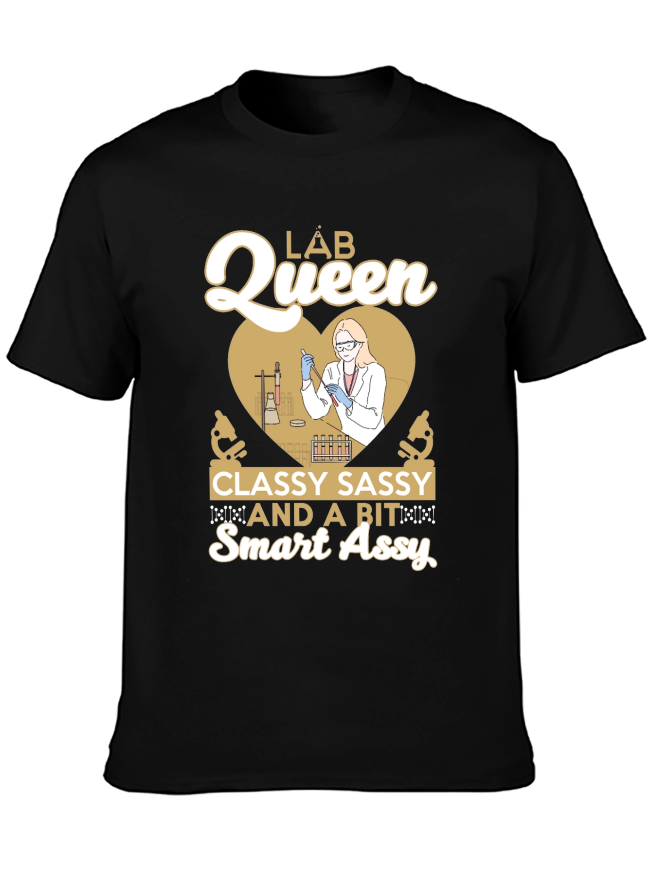 Lab Queen T-Shirt: Classy Sassy & Smart Assy