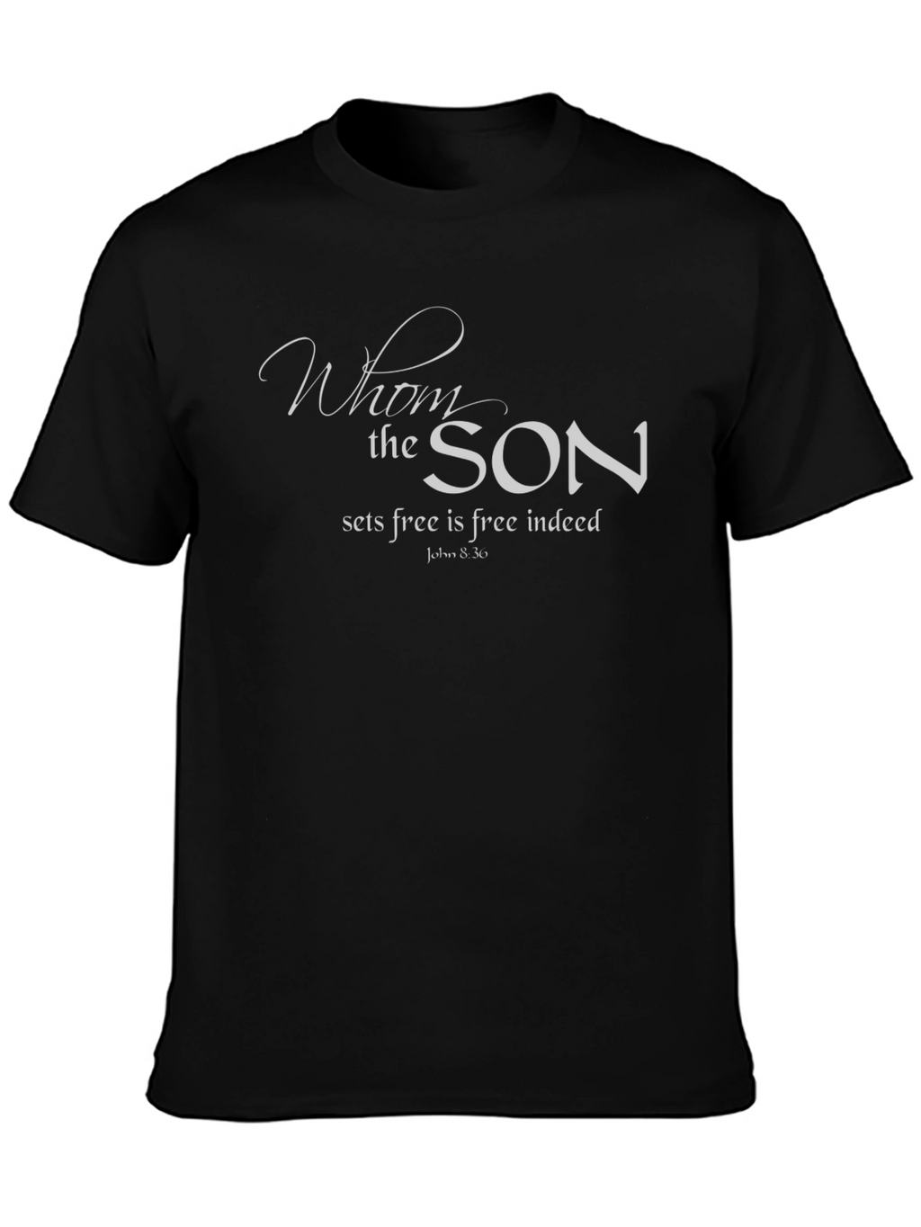 Whom the Son Sets Free Christian T-Shirt
