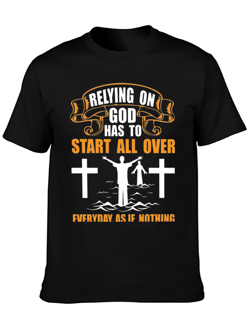 Relying on God Graphic T-Shirt