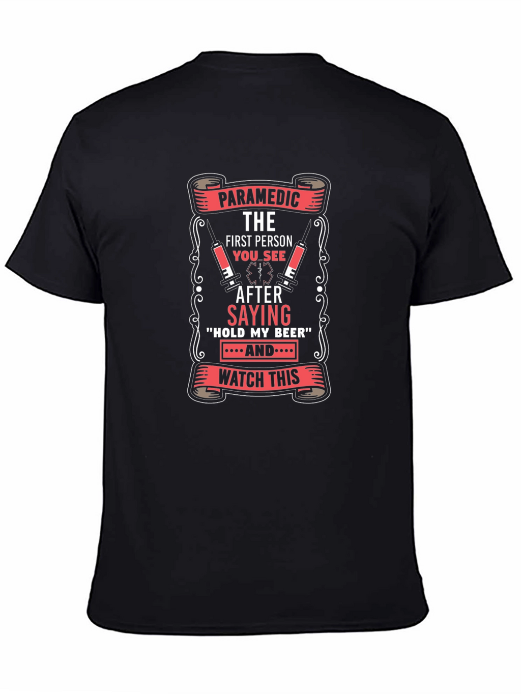 Paramedic First Person T-Shirt Funny EMS Tee