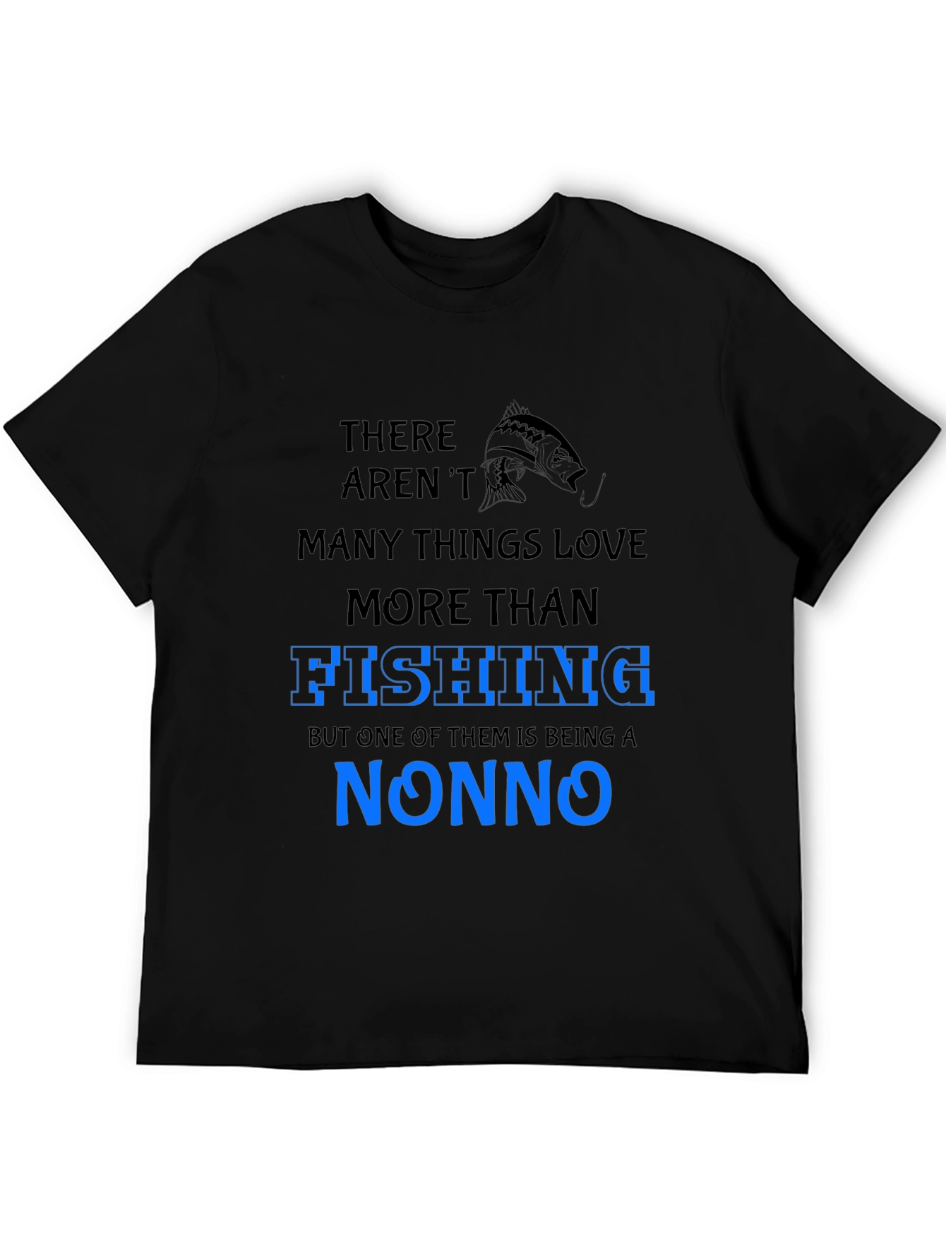 Fishing Nonno T-Shirt: Love of Fishing and Being a Nonno!
