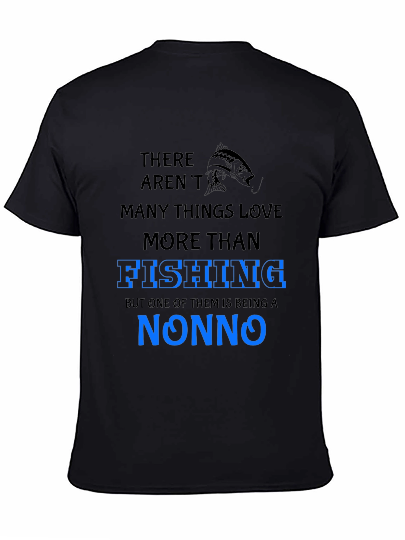 Fishing Nonno T-Shirt: Love of Fishing and Being a Nonno!