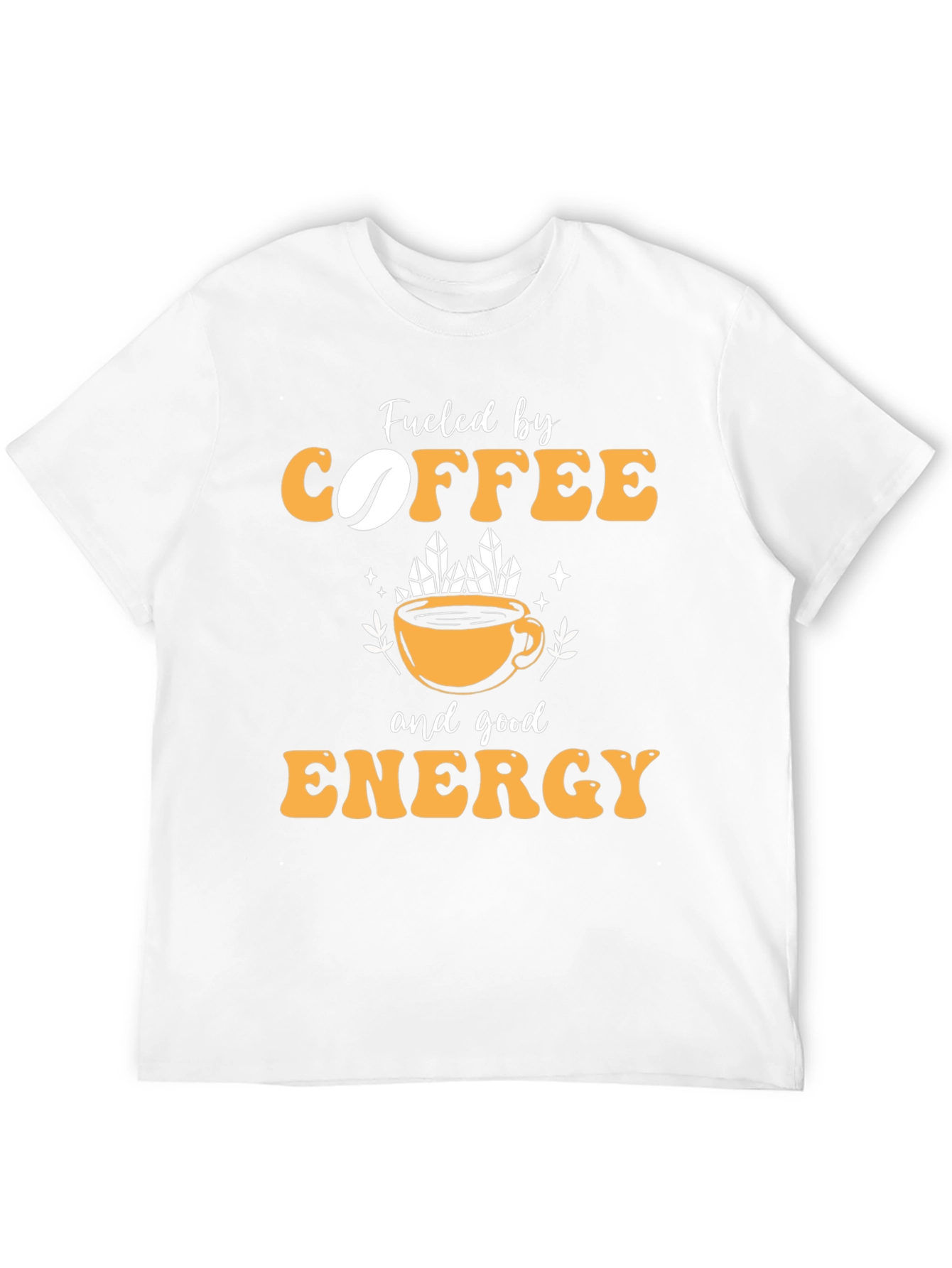 Fueled by Coffee and Good Energy T-Shirt