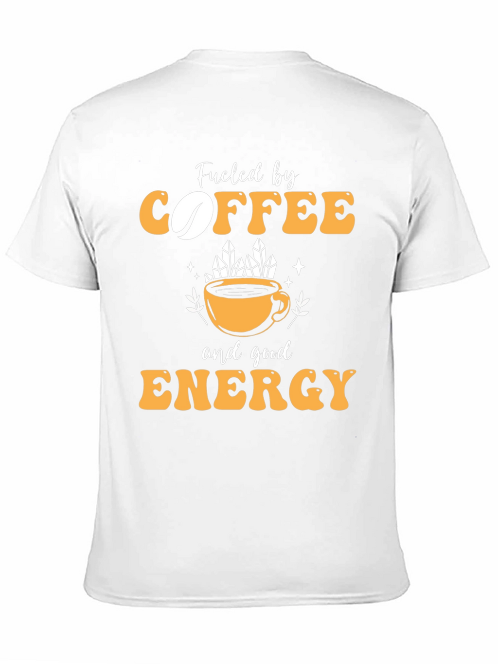 Fueled by Coffee and Good Energy T-Shirt