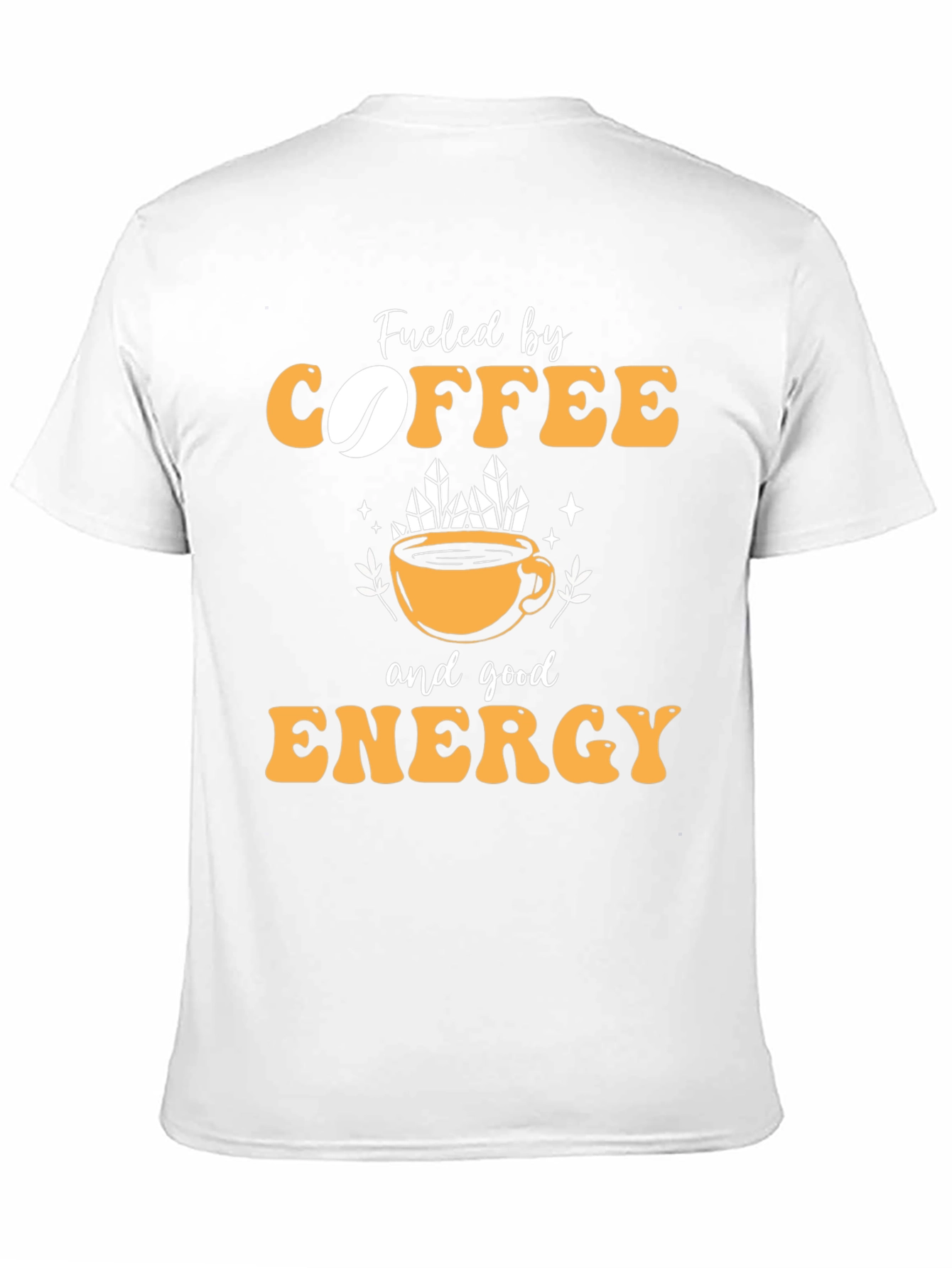 Fueled by Coffee and Good Energy T-Shirt