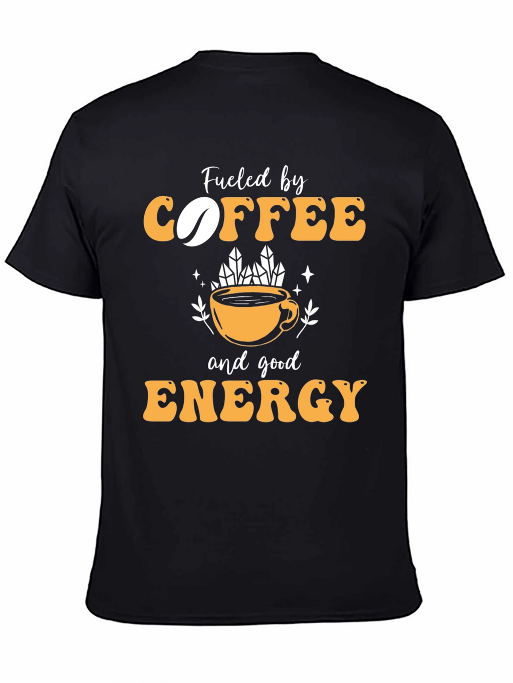 Fueled by Coffee and Good Energy T-Shirt