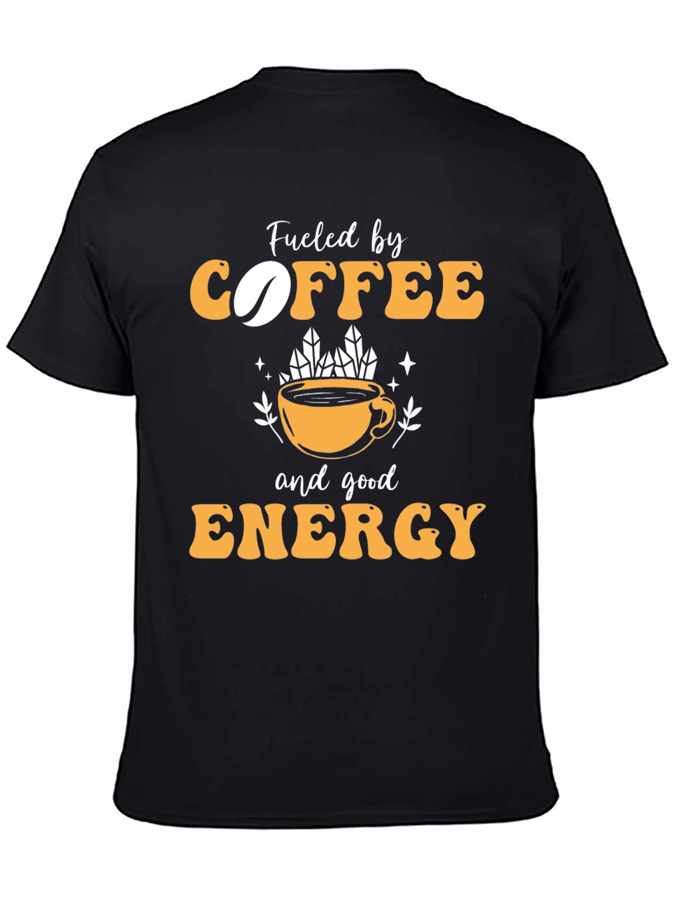Fueled by Coffee and Good Energy T-Shirt