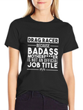 Drag Racer Badass Graphic T-Shirt