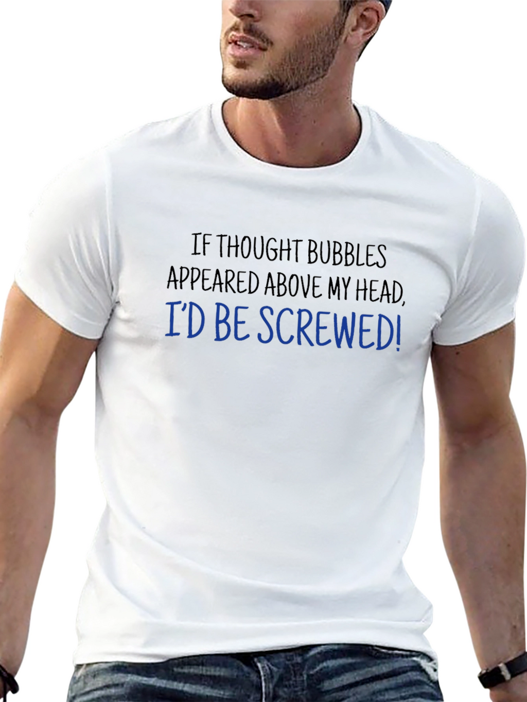 Funny Thought Bubble T-Shirt - Id Be Screwed!