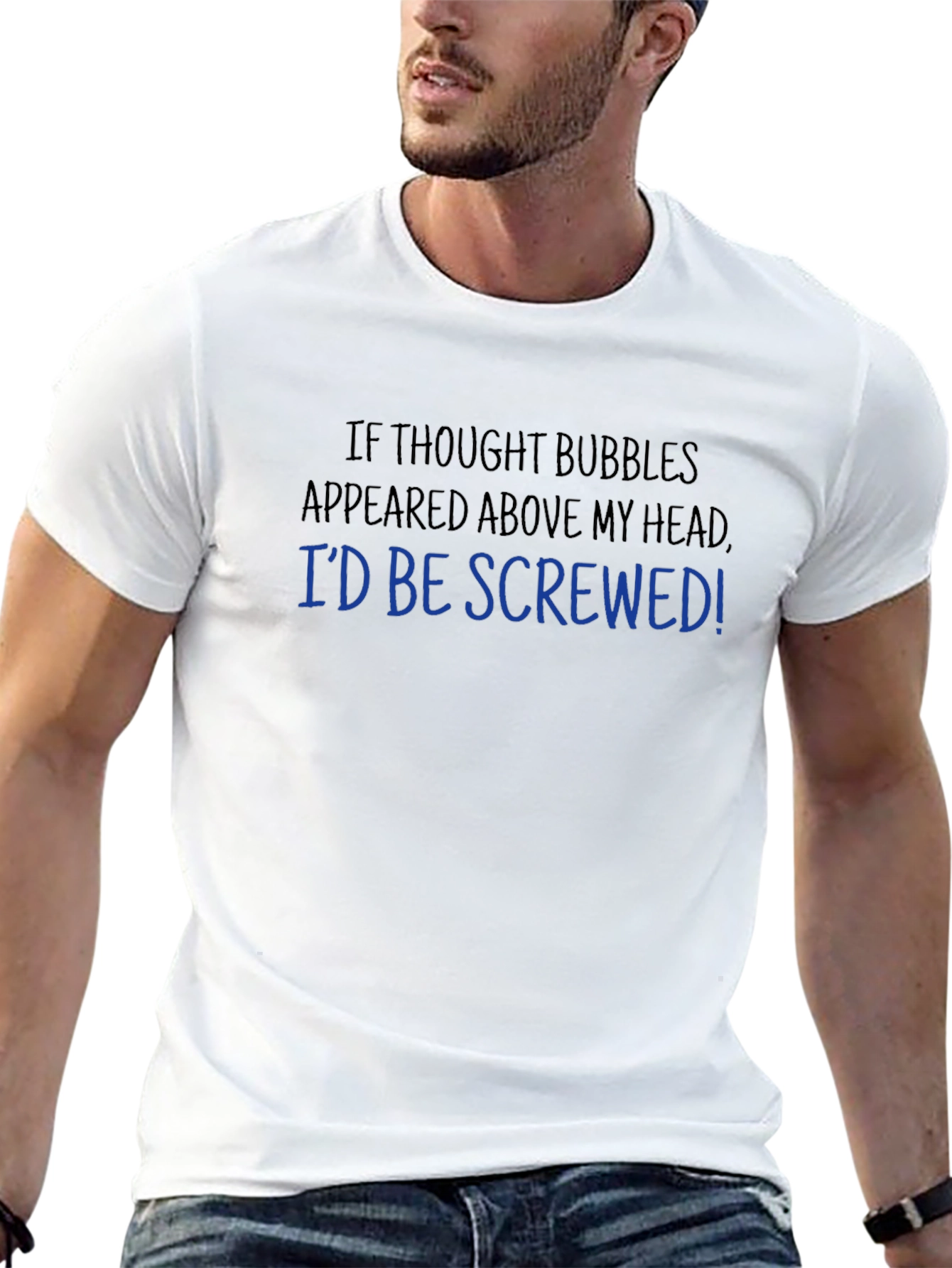 Funny Thought Bubble T-Shirt - Id Be Screwed!