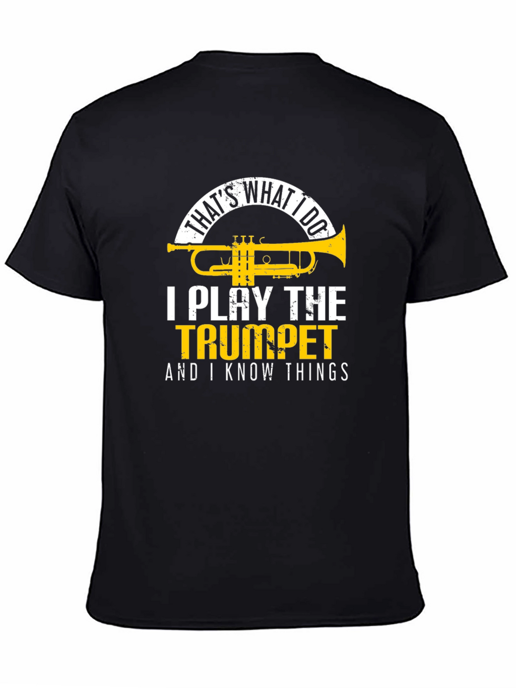 Trumpet Player T-Shirt: Thats What I Do!