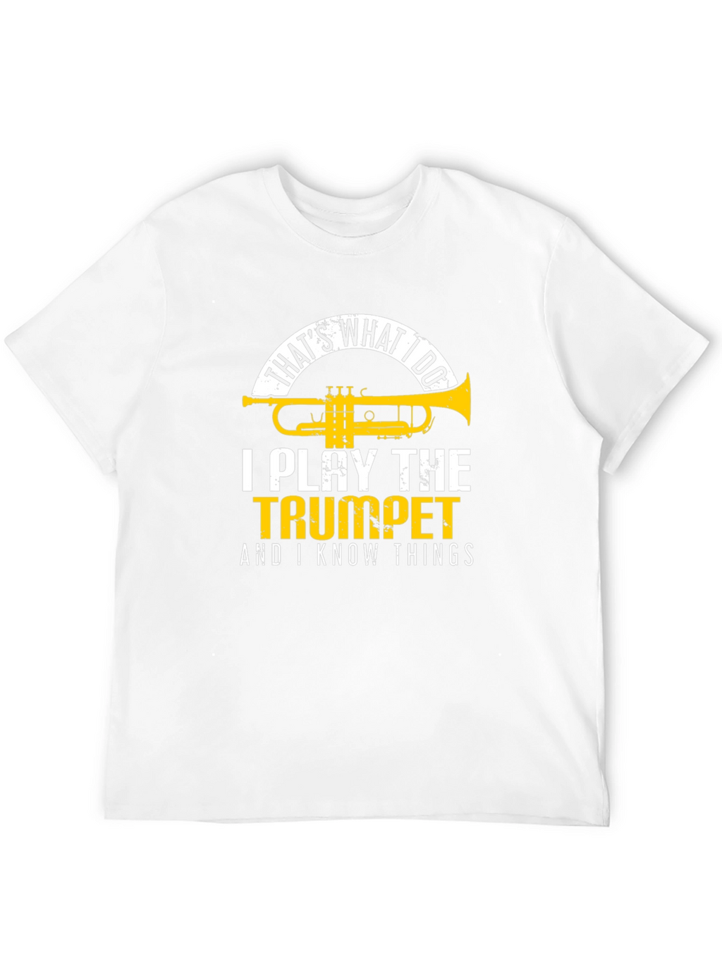 Trumpet Player T-Shirt: Thats What I Do!