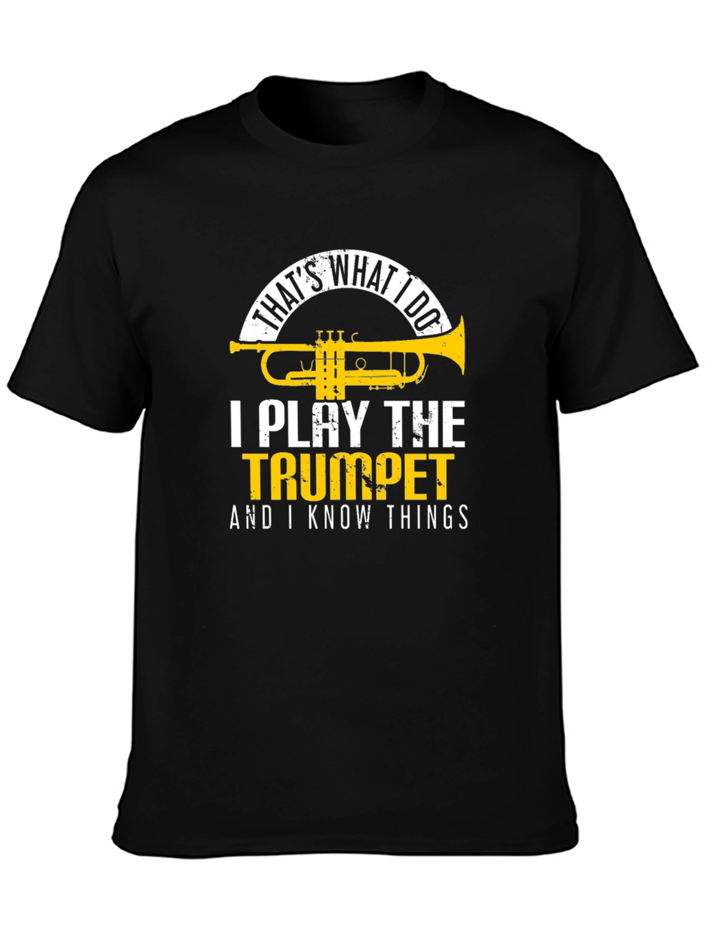 Trumpet Player T-Shirt: Thats What I Do!