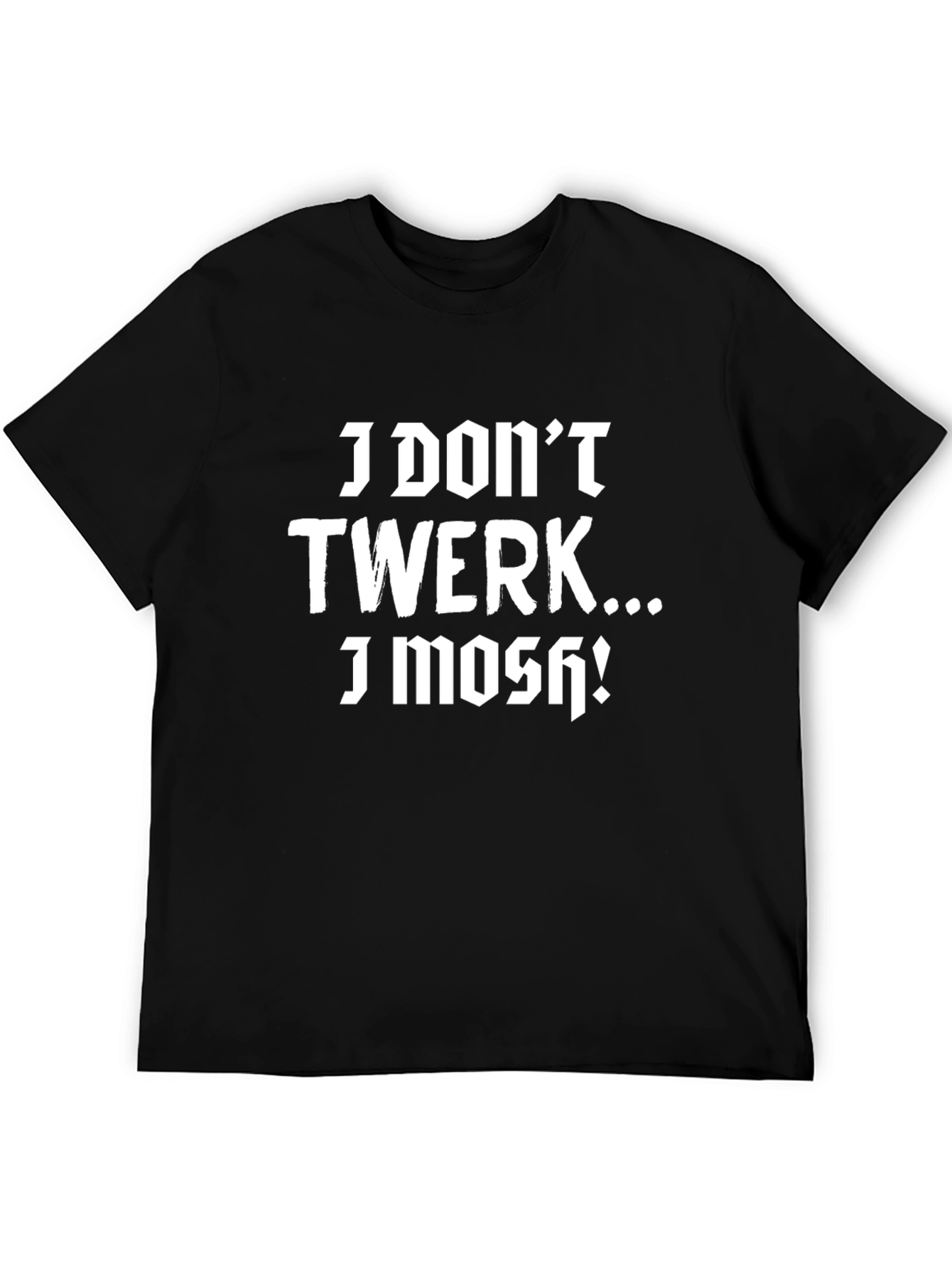I Dont Twerk I Mosh Graphic Tee