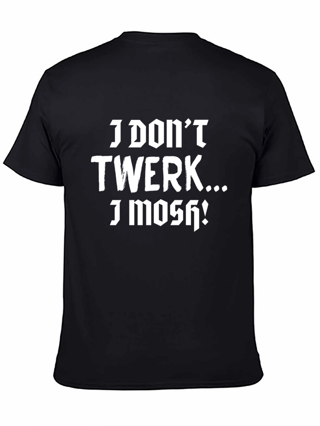 I Dont Twerk I Mosh Graphic Tee