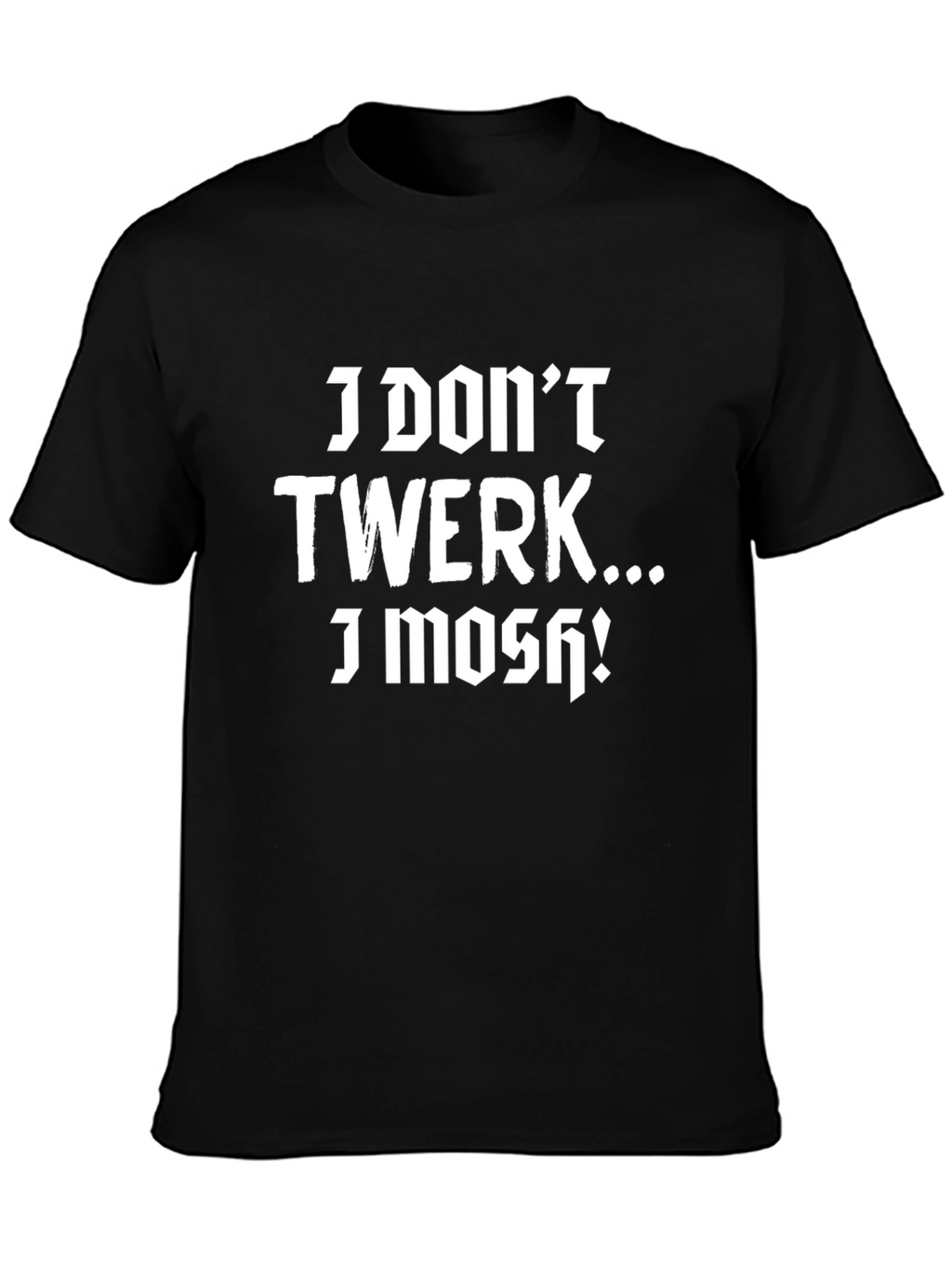 I Dont Twerk I Mosh Graphic Tee