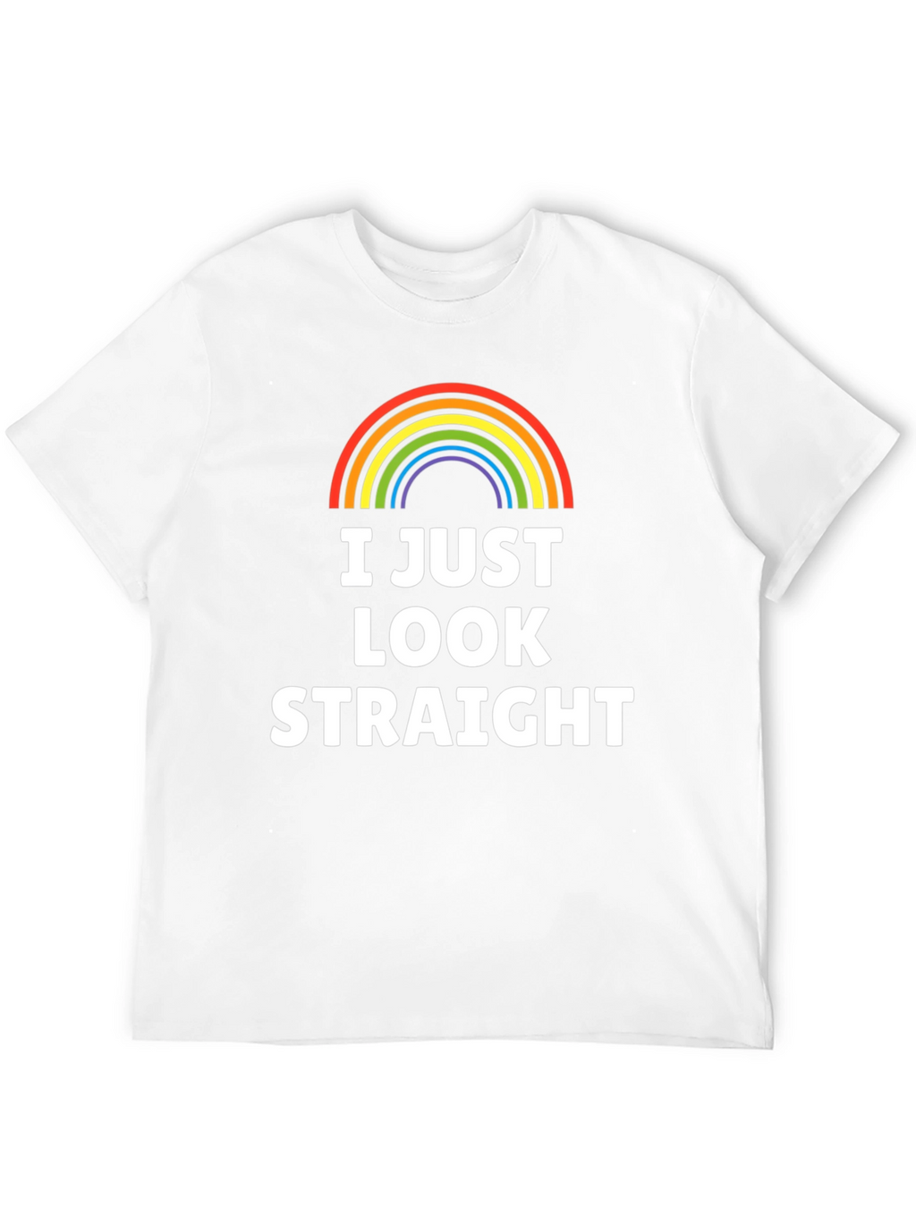 I Just Look Straight T-Shirt - Rainbow Pride LGBT