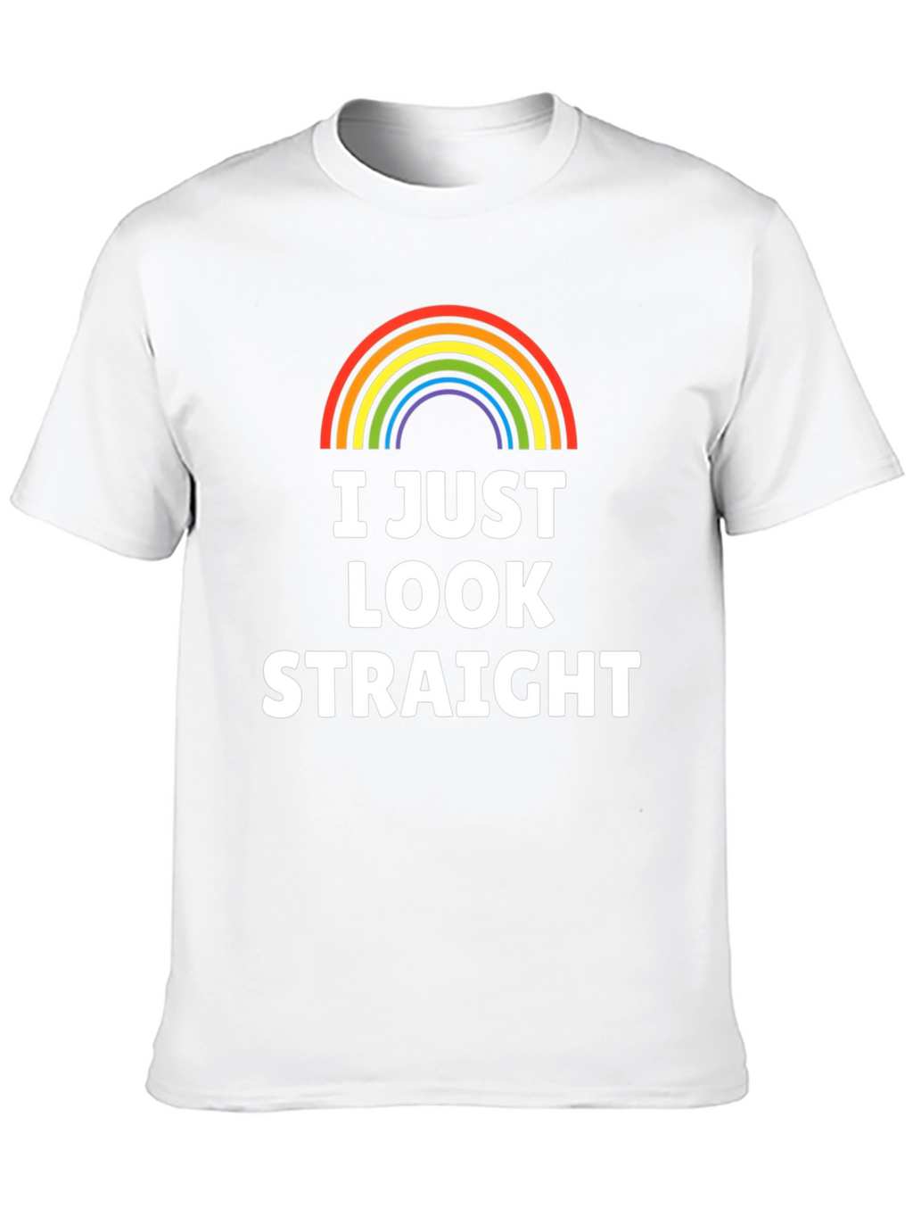 I Just Look Straight T-Shirt - Rainbow Pride LGBT
