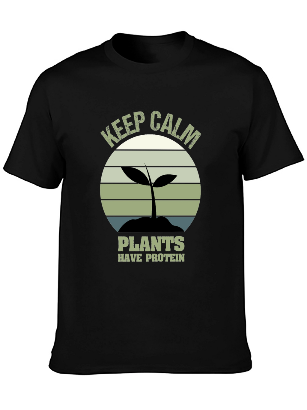 Keep Calm Plants Have Protein T-Shirt