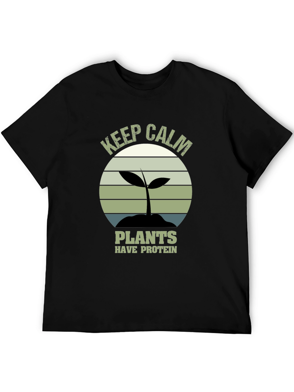 Keep Calm Plants Have Protein T-Shirt