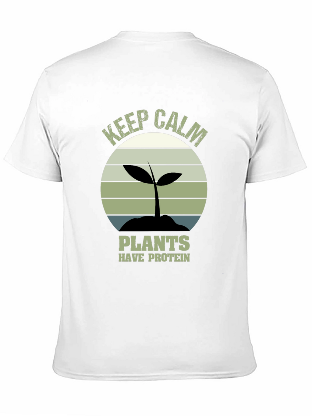 Keep Calm Plants Have Protein T-Shirt