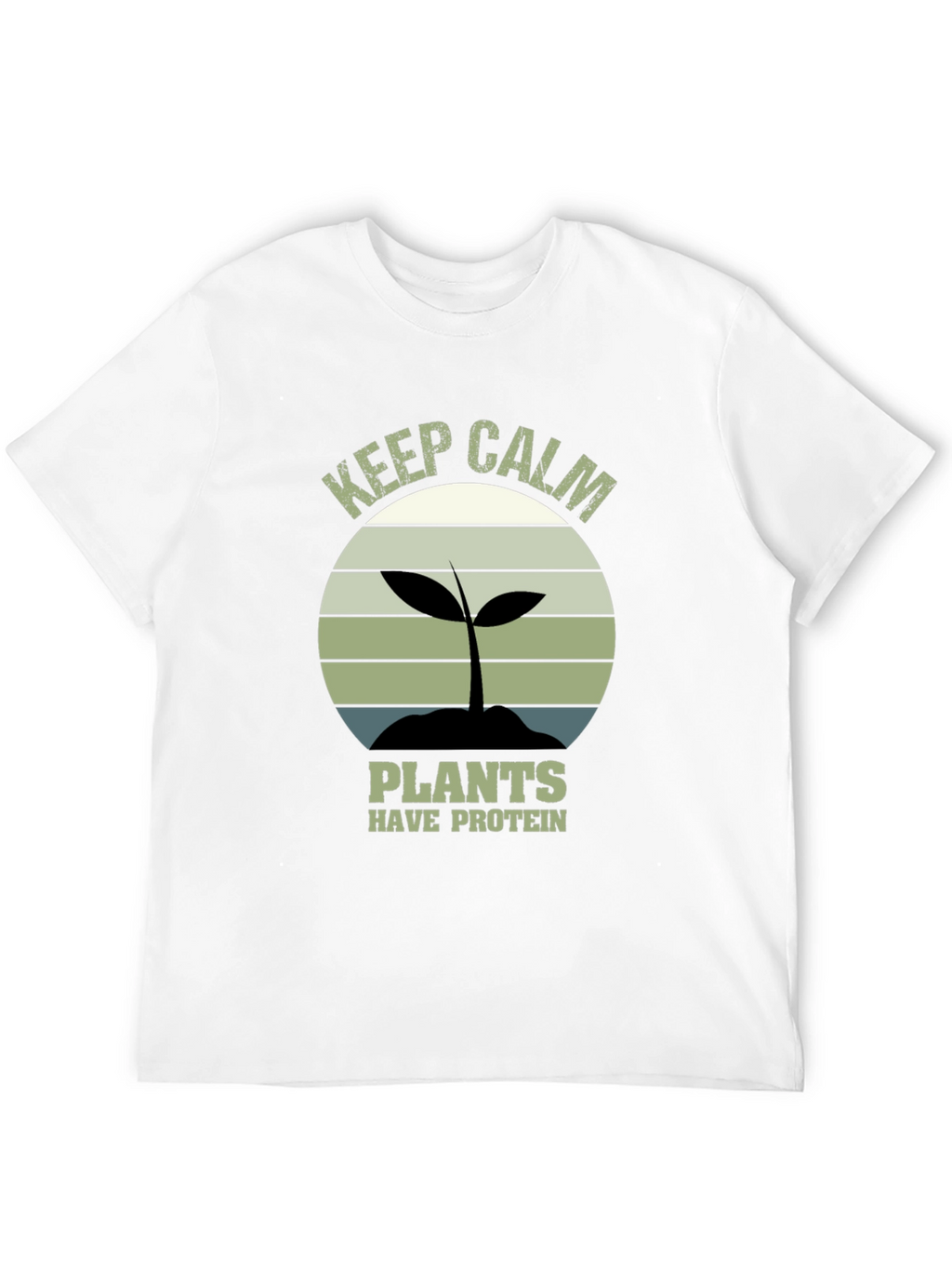 Keep Calm Plants Have Protein T-Shirt